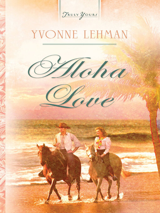 Title details for Aloha Love by Yvonne Lehman - Available